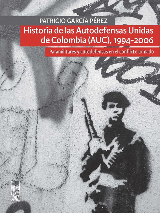 Title details for Historia de las Autodefensas Unidas de Colombia (AUC) (1994-2006) by Patricio García Pérez - Wait list